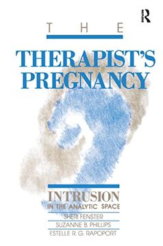 portada The Therapist's Pregnancy: Intrusion in the Analytic Space (en Inglés)