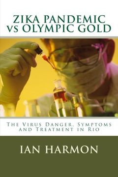 portada ZIKA PANDEMIC vs OLYMPIC GOLD: The Virus Danger, Symptoms and Treatment in Rio