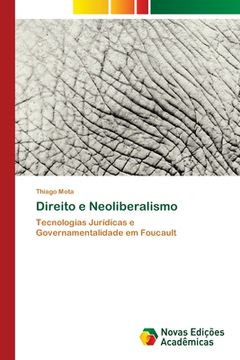 portada Direito e Neoliberalismo: Tecnologias Jurídicas e Governamentalidade em Foucault (en Portugués)