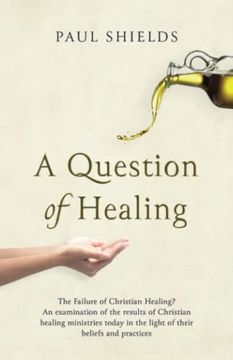 portada A Question of Healing: The Failure of Christian Healing? (en Inglés)
