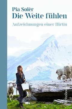 portada Die Weite Fühlen: Aufzeichnungen Einer Hirtin: Neuausgabe (en Alemán)