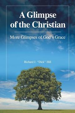 portada A Glimpse of the Christian: More Glimpses of God's Grace (en Inglés)