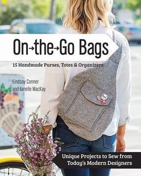 portada On the Go Bags: 15 Handmade Purses, Totes and Organizers