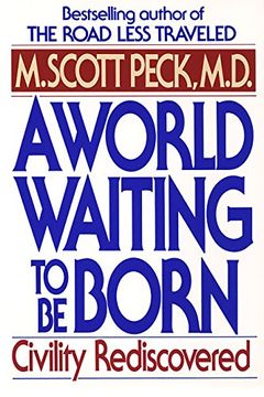 portada A World Waiting to be Born: Civility Rediscovered (in English)