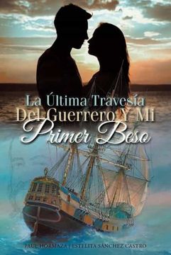 portada La Última Travesía del Guerrero y mi Primer Beso