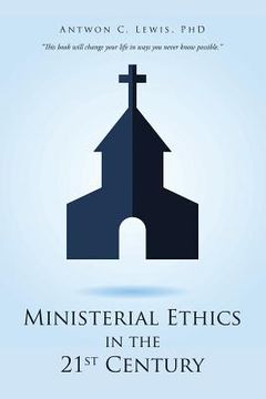 portada Ministerial Ethics in the 21St Century (en Inglés)