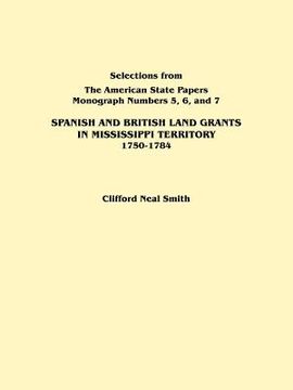 portada spanish and british land grants in mississippi territory, 1750-1784. three parts in one. originally published as monographs 5-7, selections from "the (in English)