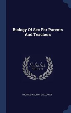 portada Biology Of Sex For Parents And Teachers (en Inglés)