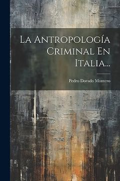 portada La Antropología Criminal en Italia. (in Spanish)