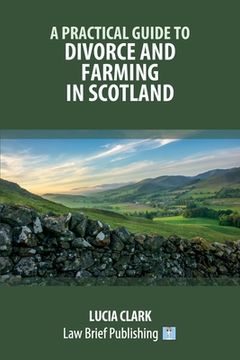 portada A Practical Guide to Divorce and Farming in Scotland (en Inglés)