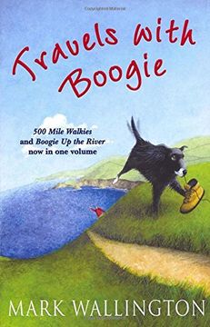 portada Travels With Boogie: 500 Mile Walkies and Boogie Up the River in One Volume