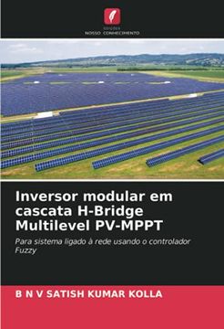 portada Inversor Modular em Cascata H-Bridge Multilevel Pv-Mppt: Para Sistema Ligado à Rede Usando o Controlador Fuzzy (en Portugués)