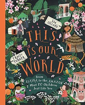 portada This is our World: From Alaska to the Amazon―Meet 20 Children Just Like you (en Inglés)
