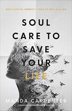 portada Soul Care to Save Your Life: How Radical Honesty Leads to Real Healing (in English)