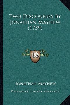 portada two discourses by jonathan mayhew (1759) (in English)