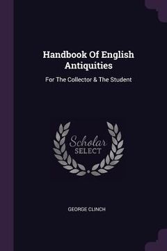 portada Handbook Of English Antiquities: For The Collector & The Student (en Inglés)
