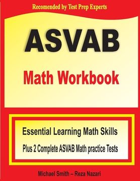 portada ASVAB Math Workbook: Essential Summer Learning Math Skills plus Two Complete ASVAB Math Practice Tests (en Inglés)