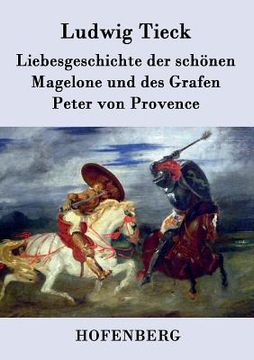 portada Liebesgeschichte der schönen Magelone und des Grafen Peter von Provence (en Alemán)