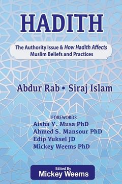portada Hadith: The Authority Issue and How the Hadith Affects Muslim Beliefs and Practices (in English)