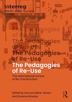 portada The Pedagogies of Re-Use: The International School of Re-Construction (en Inglés)