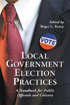 portada local government election practices: a handbook for public officials and citizens (en Inglés)