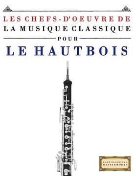 portada Les Chefs-d'Oeuvre de la Musique Classique Pour Le Hautbois: Pi (en Francés)