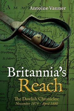 portada Britannia's Reach: The Dawlish Chronicles November 1879 - April 1880 (en Inglés)