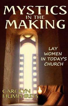 portada mystics in the making: lay women in today's church (en Inglés)