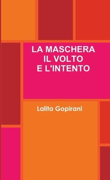 portada La Maschera Il Volto E l'Intento (en Italiano)