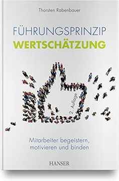 portada Führungsprinzip Wertschätzung: Mitarbeiter Begeistern, Motivieren und Binden (in German)