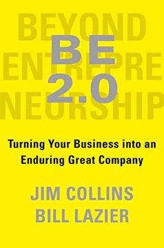 portada Be 2. 0 (Beyond Entrepreneurship 2. 0): Turning Your Business Into an Enduring Great Company (en Inglés)
