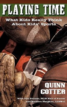 portada playing time: what kids really think about kids' sports (en Inglés)