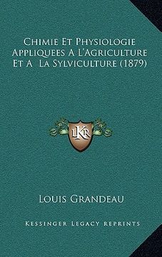 portada Chimie Et Physiologie Appliquees A L'Agriculture Et A La Sylviculture (1879) (en Francés)