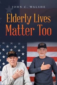 portada Elderly Lives Matter Too (en Inglés)