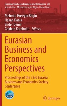 portada Eurasian Business and Economics Perspectives: Proceedings of the 33rd Eurasia Business and Economics Society Conference (in English)