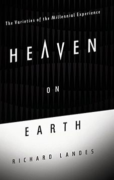 portada Heaven on Earth: The Varieties of the Millennial Experience (en Inglés)