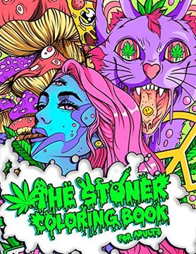 portada The Stoner Coloring Book for Adults: A Trippy and Psychedelic Coloring Book Featuring Mesmerizing Cannabis-Inspired Illustrations (1) (Stoner Gifts) (en Inglés)