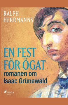 portada En fest för ögat: romanen om Isaac Grünewald (en Sueco)