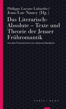 portada Das Literarisch-Absolute. Texte und Theorie der Jenaer Frühromantik (en Alemán)