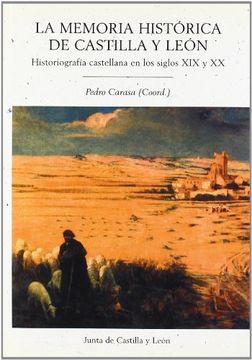 portada La Memoria Histórica de Castilla y León: Historiografía Castellana en los Siglos xix y xx (in Spanish)