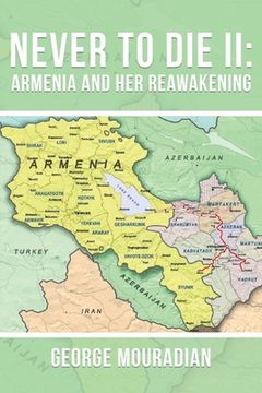 portada Never to Die II: Armenia and Her Reawakening (en Inglés)