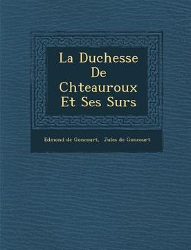 portada La Duchesse de Ch Teauroux Et Ses S Urs (en Francés)