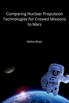 portada Comparing Nuclear Propulsion Technologies for Crewed Missions to Mars