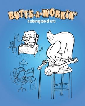 portada Butts-A-Workin': a colouring book of butts (en Inglés)