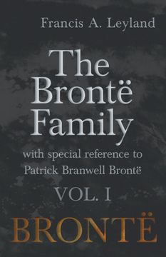 portada The Brontë Family - With Special Reference to Patrick Branwell Brontë - Vol. I (en Inglés)