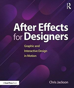 portada After Effects for Designers: Graphic and Interactive Design in Motion (en Inglés)