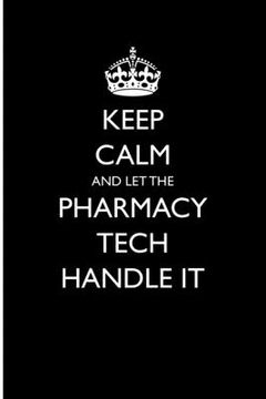 portada Keep Calm and Let the Pharmacy Tech Handle It (en Inglés)