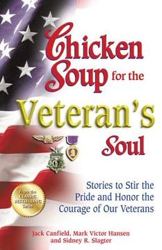 portada chicken soup for the veteran`s soul: stories to stir the pride and honor the courage of our veterans