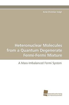 portada heteronuclear molecules from a quantum degenerate fermi-fermi mixture (en Inglés)