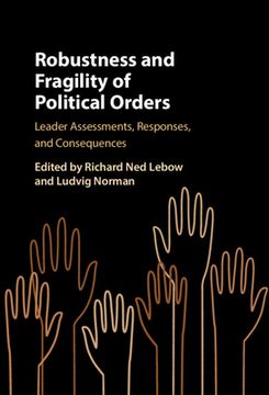 portada Robustness and Fragility of Political Orders: Leader Assessments, Responses, and Consequences (en Inglés)